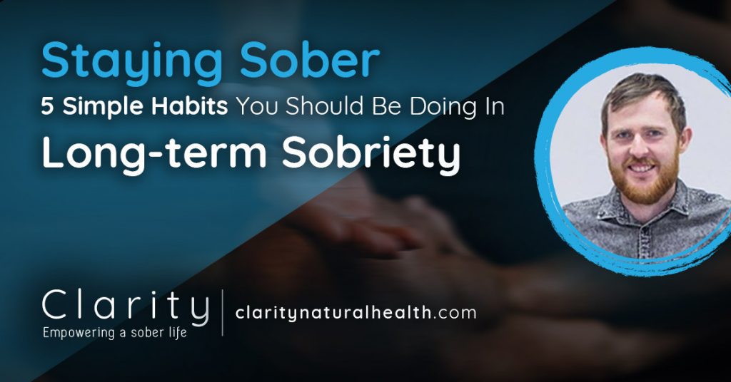 Staying Sober: 5 Simple Habits You Should Be Doing To Sustain Long-Term Sobriety