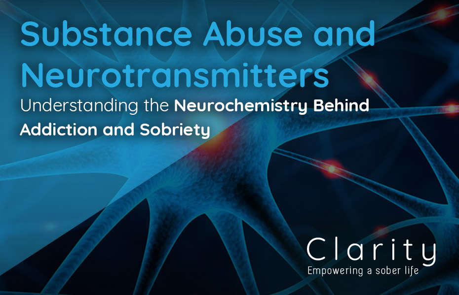 Substance Abuse and Neurotransmitters: Understanding the Neurochemistry Behind Addiction and Sobriety