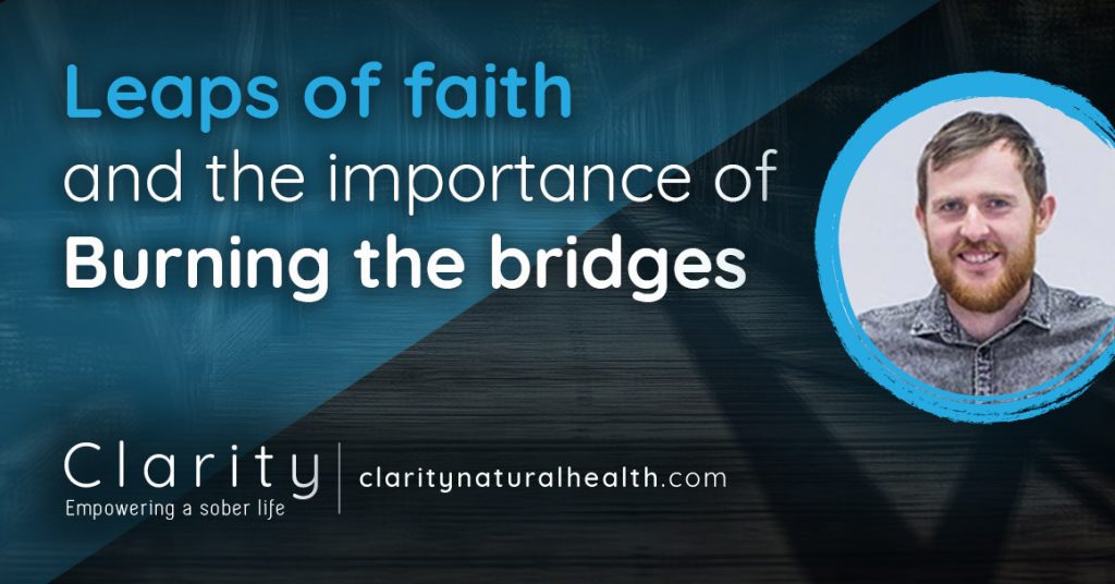 Leaps of Faith, and the importance of burning the bridges