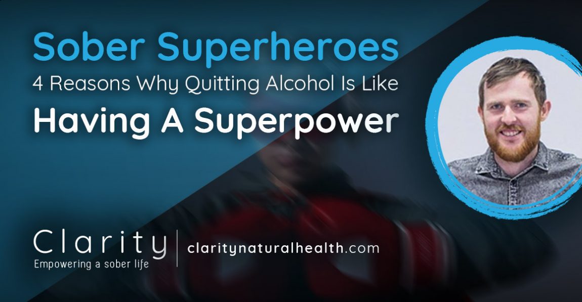 Sober Superheroes: 4 Reasons Why Quitting Alcohol Feels Like Having A Superpower