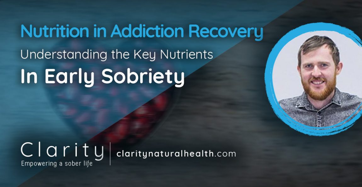 Nutrition in Addiction Recovery: Understanding Key Nutrients in Early Sobriety